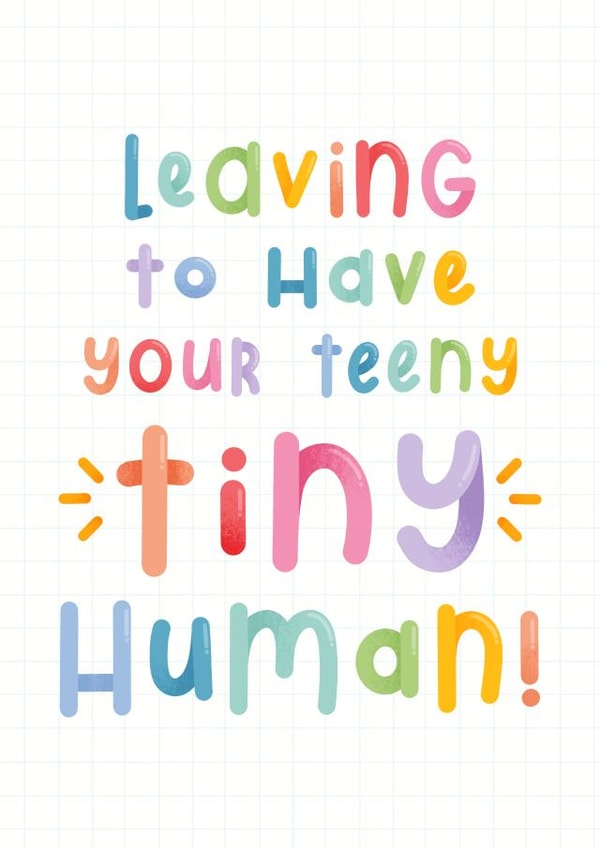 Maternity Leave Card - Teeny Tiny Human created by Joanne Hawker