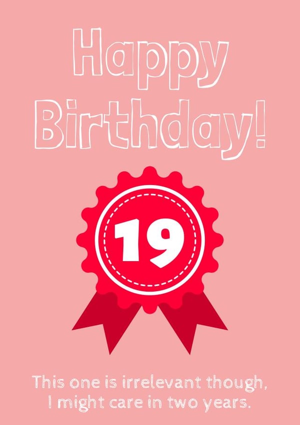 Cheeky Birthday Card - 19th - Irrelevant created by Rickman Cards