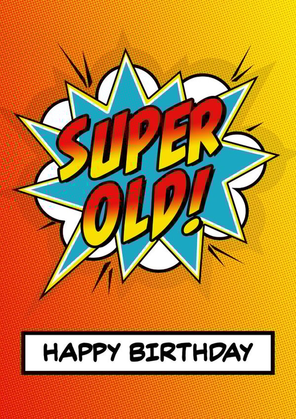 Funny Retro Comic Superhero Birthday Card - Super Old! Happy Birthday created by Rixta Tees