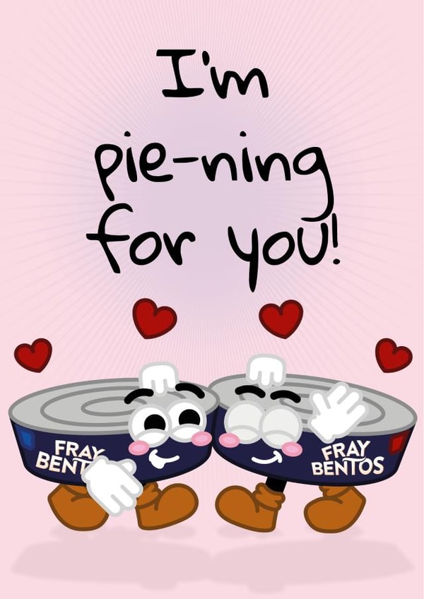 For the Fray Bentos fan in your life - I'm Pie-ning For You Valentine's Day Card created by Fray Bentos