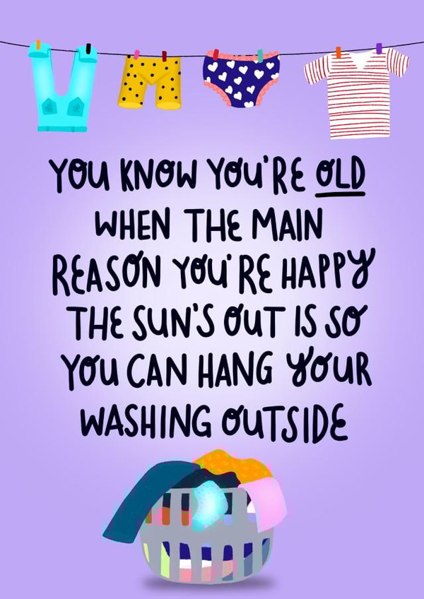 “You know you’re old when…” - Funny Grown Up Birthday Card - Washing created by Paper Wishes Co