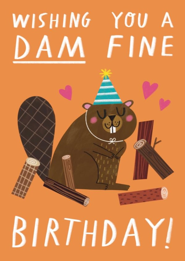 Cute & Funny Birthday Card  For Brother / Son - Damn Fine - Beaver Pun created by Alice Mole Illustration