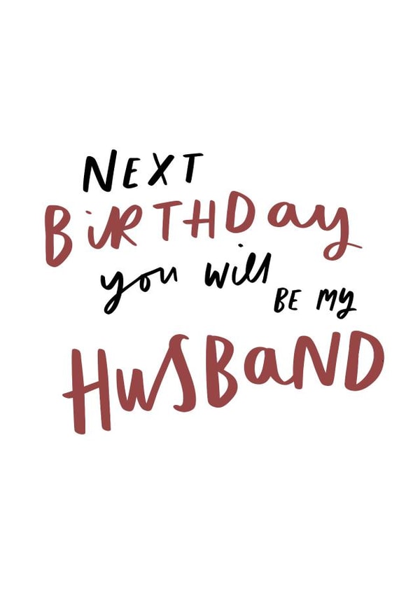 Classic Birthday Card - For Fiancé - Next Birthday You Will Be My Husband created by Studio Yelle