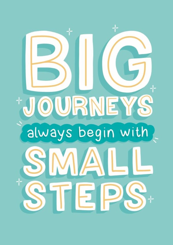 Cute and colourful Motivational Card for friends - Big Journeys, Small Steps created by The_positiveway8