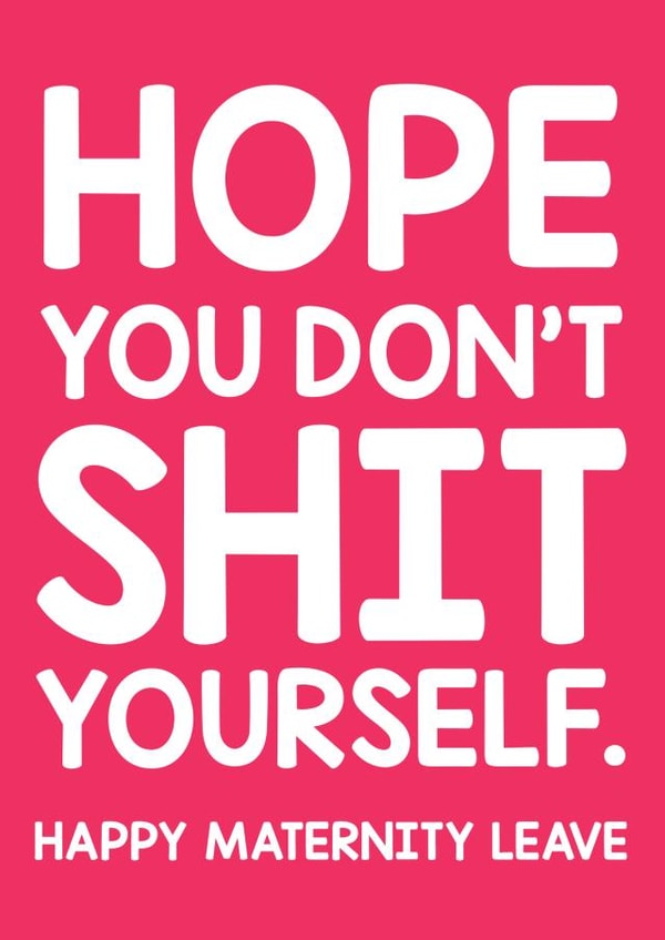 Funny maternity leave card - cheeky, rude - for friend, boss or work colleague. created by Thirty Mussels