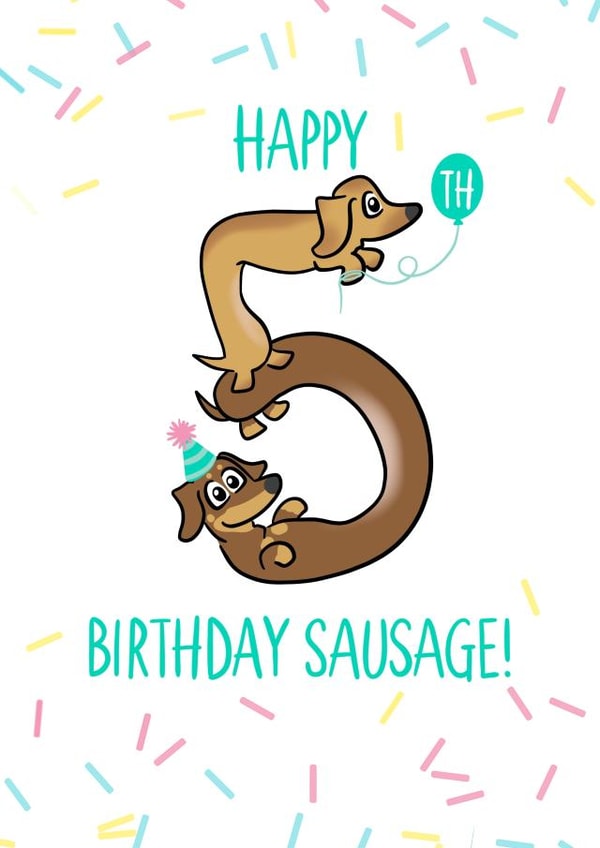 Cute birthday card for a sausage dog lover - dachshunds - Happy Birthday Sausage created by Laura Deakin