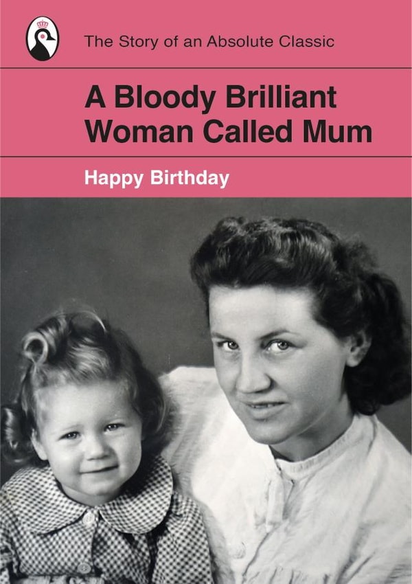 Cute Birthday Photo Card - Bloody Brilliant Mum created by Yay Days