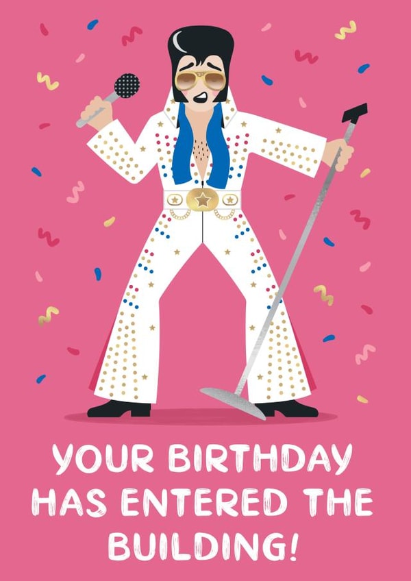 Funny Birthday Card - Elvis Presley - Your Birthday has Entered the Building created by Design By Day