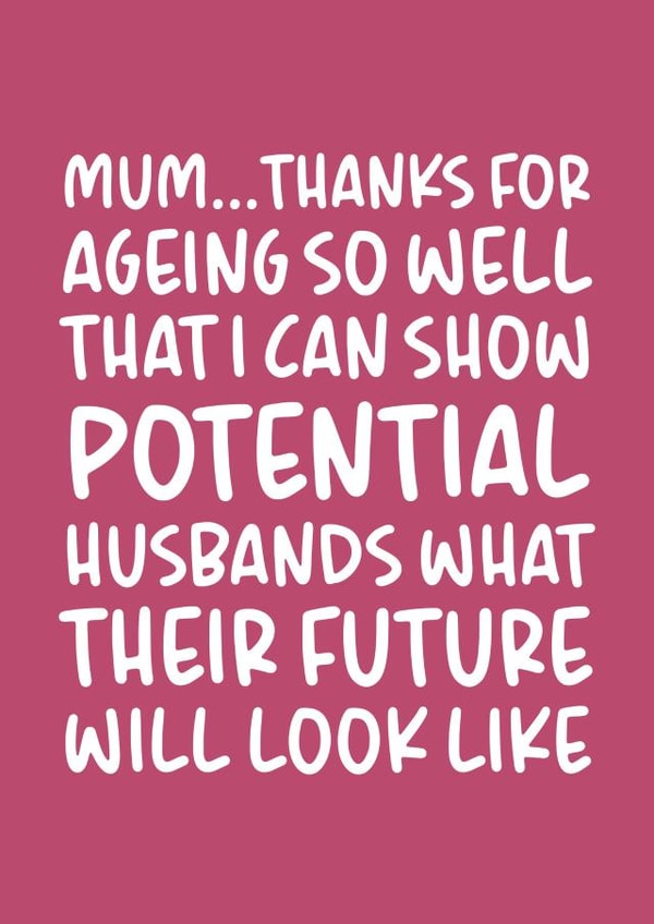Cheeky Mother's Day Card - Thanks For Ageing So Well created by Brogan Thomas