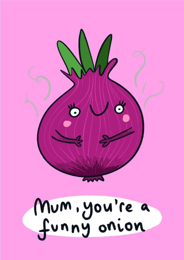 Mum You're a Funny Onion Cute Illustrated Mother's Day Card created by Lucy Maggie Designs