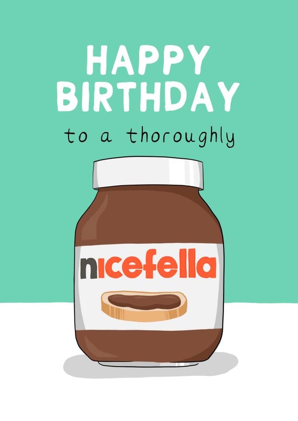 Funny Birthday Card - Nutella - Thoroughly Nice Fella created by Running with Scissors
