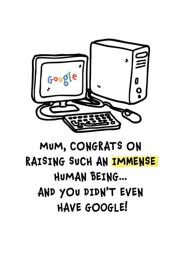 Funny Mother's Day Card for mum - Congrats on raising such as immense human. created by DesignShedCymru