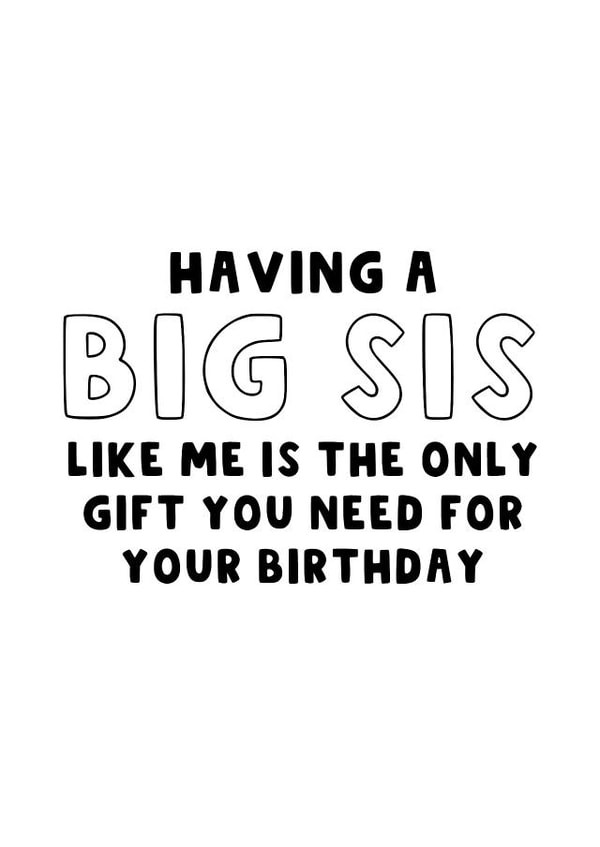 Big Sister Birthday Gift Card - Funny Card From Older Sis - To Younger Sibling created by The Blunt Badger