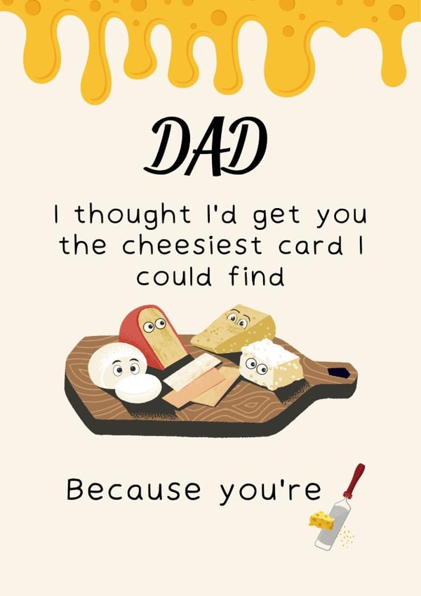 Funny Father's Day Card - Dad - Cheesy created by BritWit