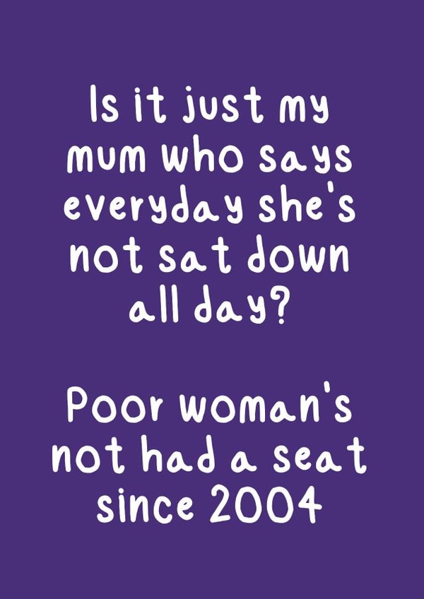 Funny 2004 Quote Card - Mum / Mother’s created by Sophisticards