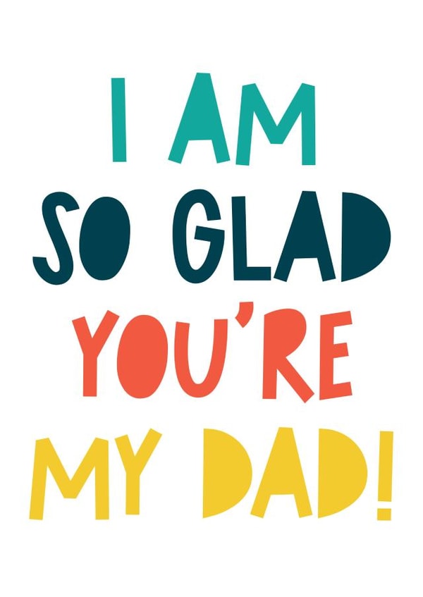 Cute Father's Day Card - Glad You're My Dad created by Russet and Gray