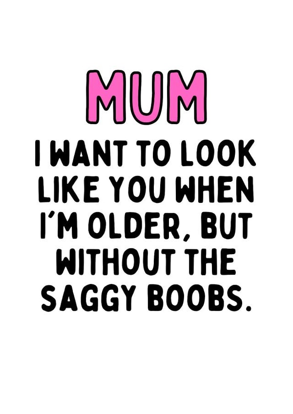 Mum Funny Saggy Boobs Card created by Original Fox Cards