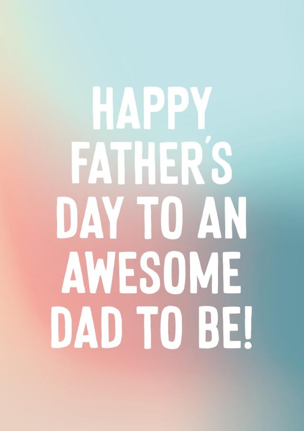 Awesome Dad To Be Father's Day Card - Happy Father's Day created by Purple Tree Designs