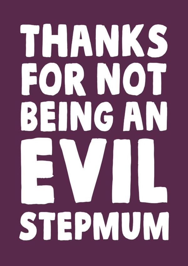 Thanks For Not Being An Evil Stepmum - Funny Mother's Day card For Stepmother created by Studio Doodles