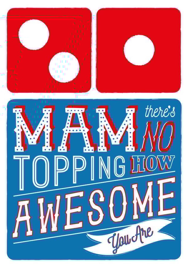 Mam Domino's Pizza Card - No Topping How Awesome You Are created by la la la Designs