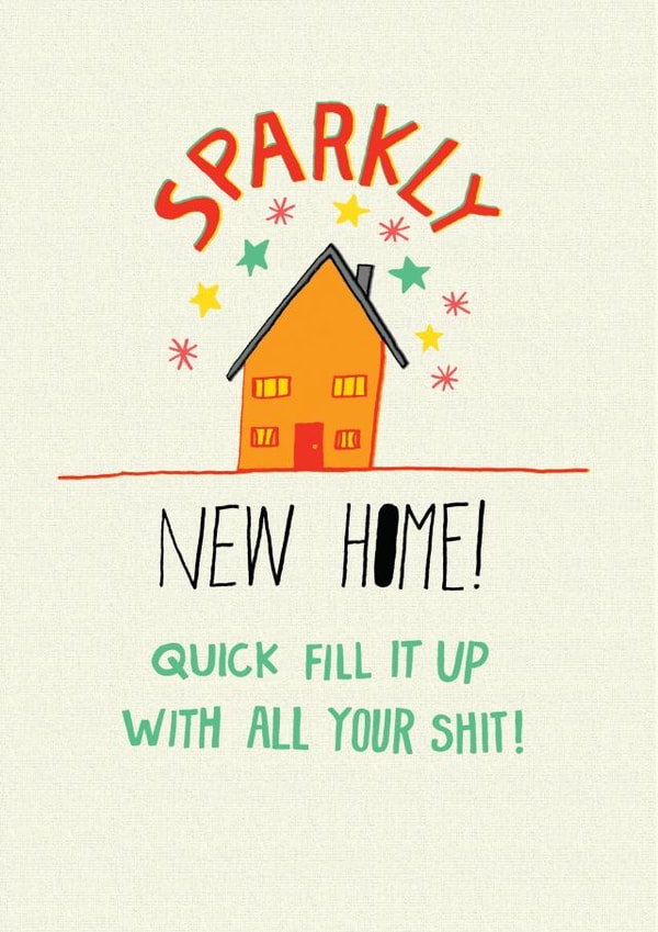Sparkly New Home - Funny House - Quick Fill it with Your Shit! created by Pencilface