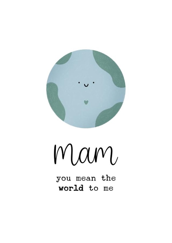 Cute Mother's Day Card - Mam - Mean The World To Me created by Kalm Lettering