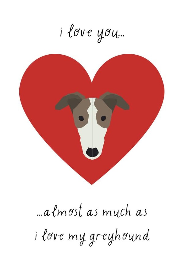 Cute Valentines Card for those with a greyhound you love. created by BennoArts