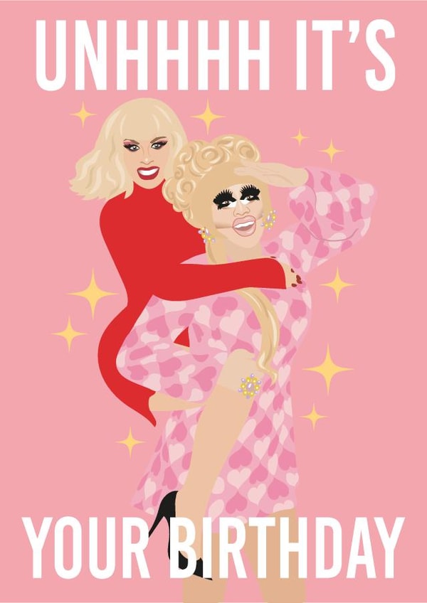 Funny Birthday Card - Trixie Mattel - Katya - Unhhhhh created by Abi Lee