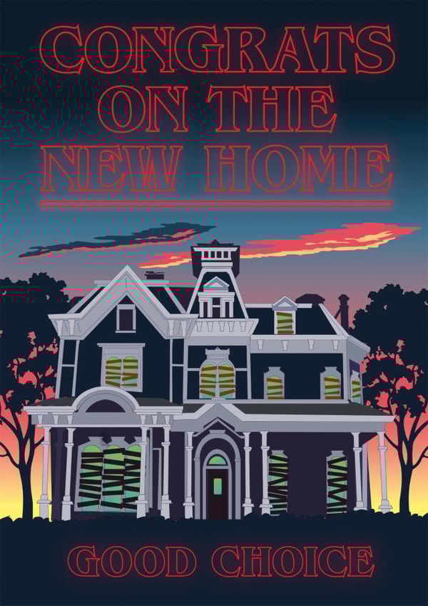 Cheeky New Home Card - Stranger Things - Good Choice created by Jon Higham