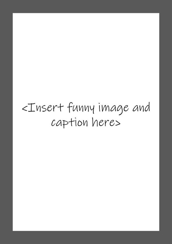 Funny Blank Card For Any Occasion created by ChocolateChipCookies