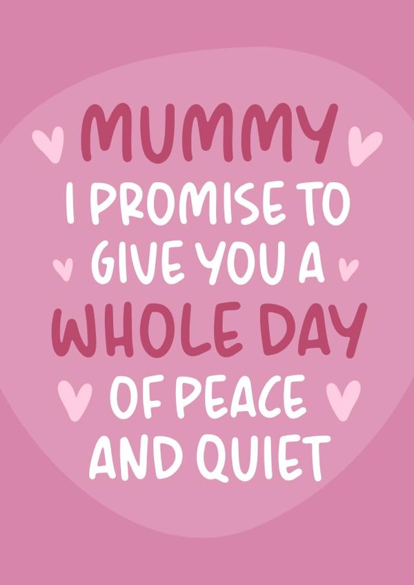 Cute and Sweet Mother's Day Card - A Whole Day of Peace and Quiet created by Brogan Thomas