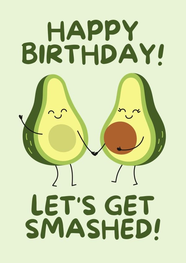 Cute Avocado Birthday Card - Let's Get Smashed! - Birthday Drinks created by Strawberry Cards