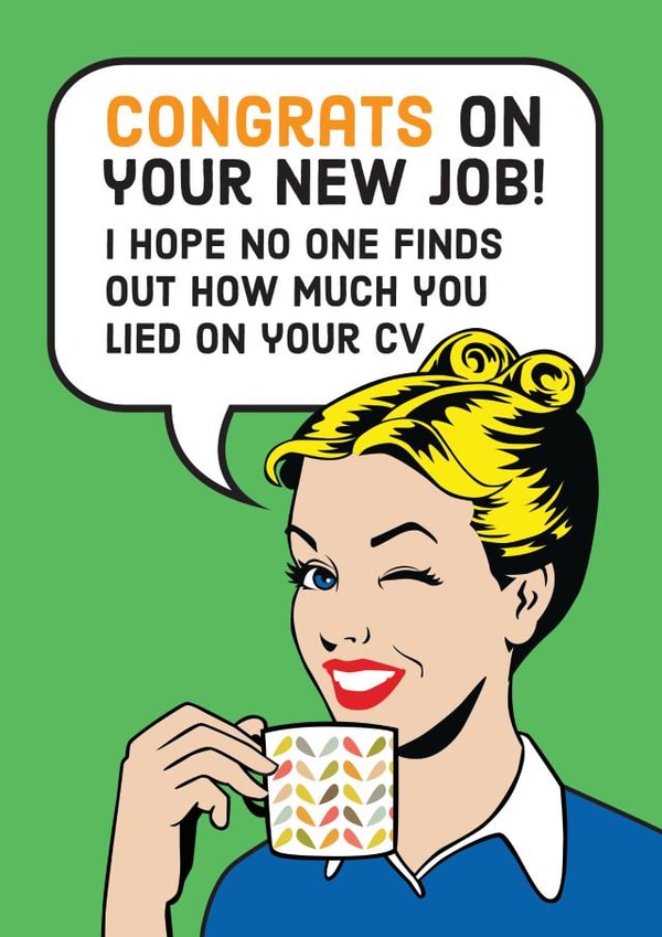 Cheeky New Job Card - Lie on your CV created by Kyleigh Orlebar