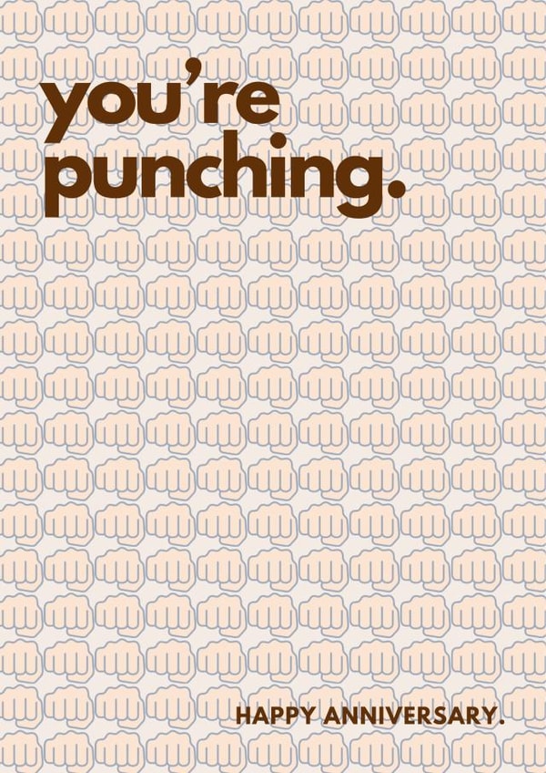 Funny Anniversary Card For Significant Other - You're Punching. created by BEX