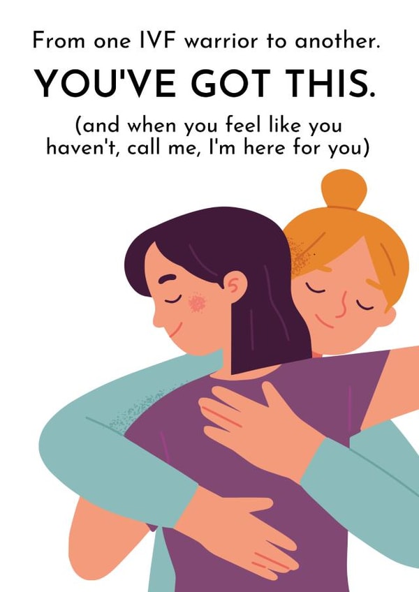 From one IVF warrior to another. Send a loving reminder of support. created by Fertility Network UK