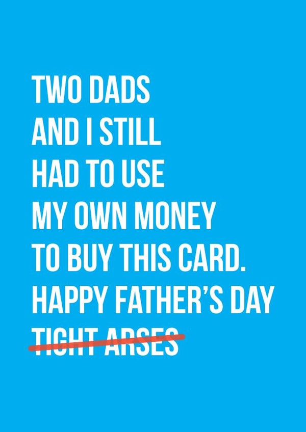 Funny Father's Day Card For Two Dads - Tight But Not Really created by eight-day parade
