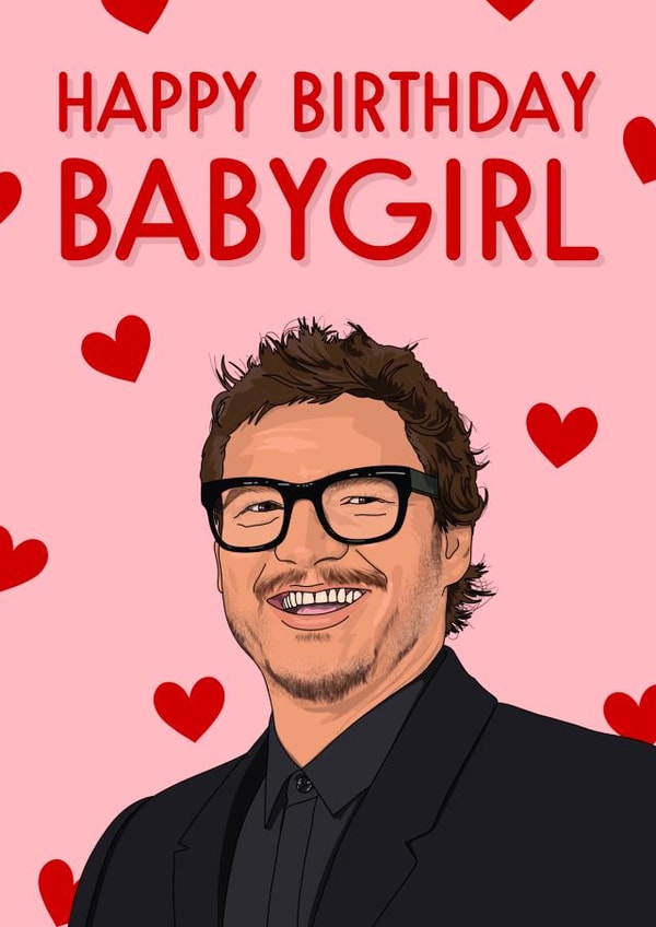 Cute Birthday Card - Pedro Pascal - Babygirl created by The Girl Next Draw Cards