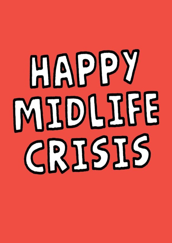 Happy Midlife Crisis Funny Birthday Card For Friend - Middle Age Joke created by Studio Doodles