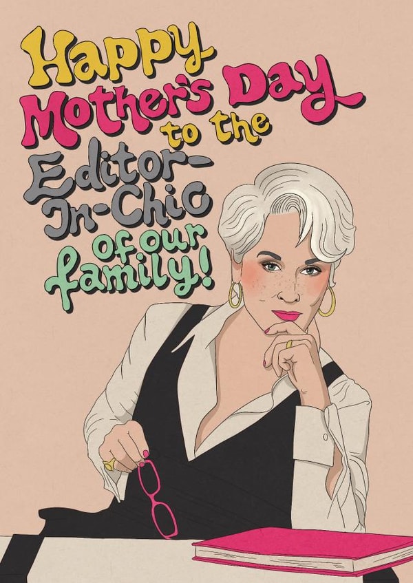 Funny Mother's Day card - Miranda - Devil Wears Prada - TV/FIlm - Editor-in-Chic created by Kasia Cards