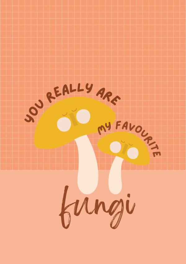 Dad, Brother, Husband, Son card - Absolute Favourite Fungi created by Powerinmykindness