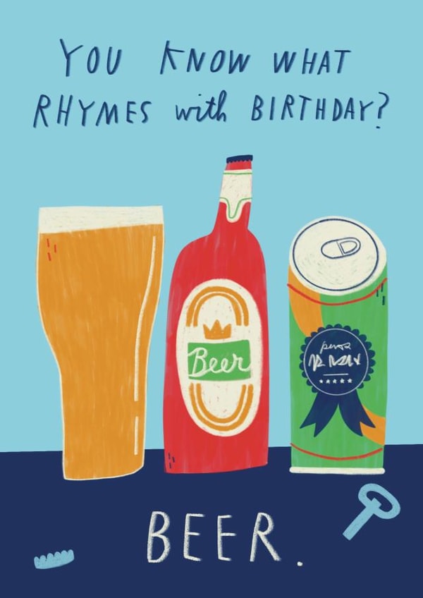 Funny Beer Birthday Card - You Know What Rhymes With Birthday? beer - Beer Lover created by Alice Mole Illustration