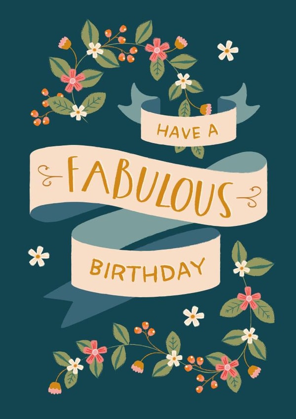 Pretty Floral Birthday Card - Have a fabulous birthday created by The Pattern Press
