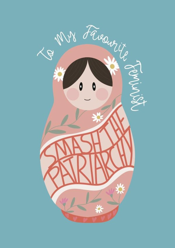 My favourite feminist - smash the patriarchy created by Ellen Cawley