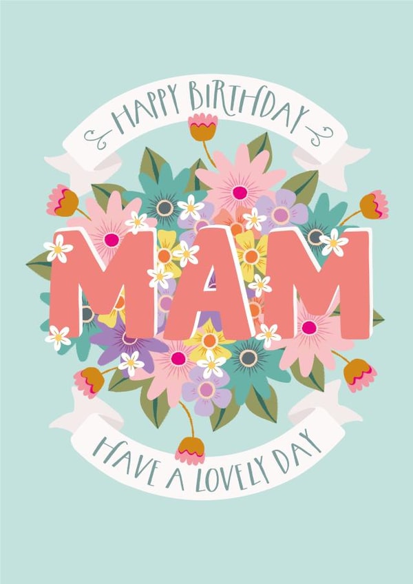Pretty Birthday Card for your Mam - Have a lovely Day created by The Pattern Press