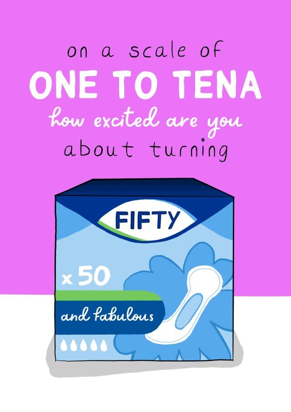 Funny Birthday Card -  50th - Scale of One to Tena created by Running with Scissors
