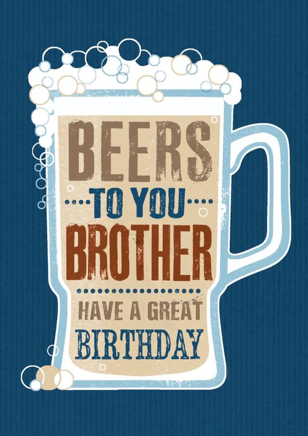 Classic birthday card - brother - beers to you created by 0nly Me!