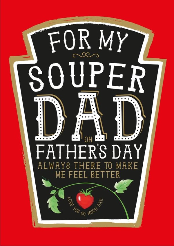 Fun Father's Day Card - Heinz Tomato Soup Dad created by  la la la     Designs