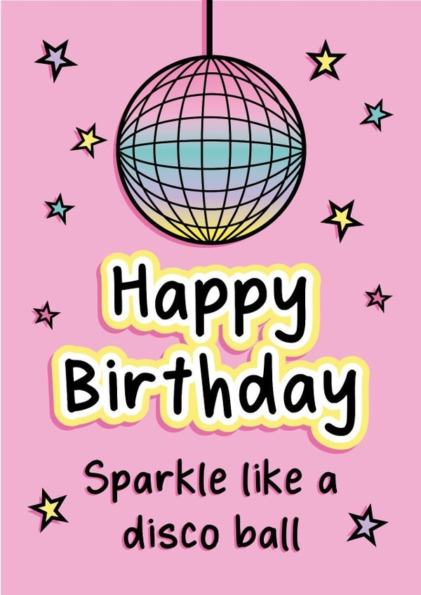 Pretty Birthday Card - Sparkle like a Disco Ball created by The Happy Company