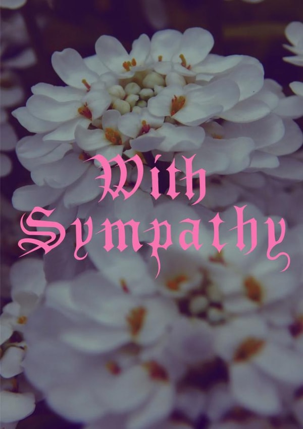 With Sympathy - For a loved one going through trying times created by B V R N T paper
