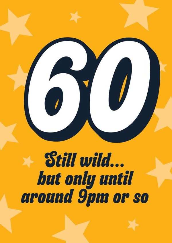 Funny Birthday Card - 60th - Still Wild Till 9pm or So created by Blush & Blossom